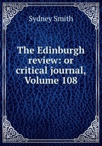 The Edinburgh review: or critical journal, Volume 108