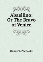 Abaellino: Or The Bravo of Venice