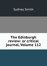 The Edinburgh review: or critical journal, Volume 112