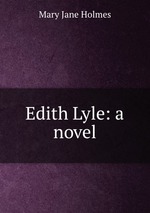 Edith Lyle: a novel