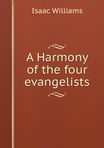 A Harmony of the four evangelists