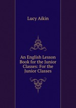 An English Lesson Book for the Junior Classes: For the Junior Classes