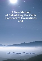 A New Method of Calculating the Cubic Contents of Excavations and