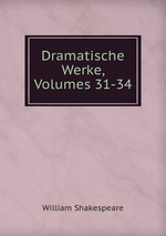 Dramatische Werke, Volumes 31-34