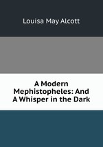 A Modern Mephistopheles: And A Whisper in the Dark
