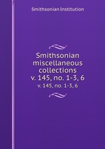 Smithsonian miscellaneous collections. v. 145, no. 1-3, 6
