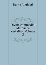 Divina commedia: Metrische vertaling, Volume 3