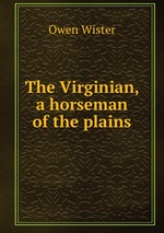 The Virginian, a horseman of the plains