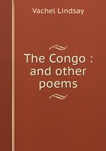 The Congo : and other poems