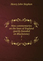 New commentaries on the laws of England (partly founded on Blackstone). 1