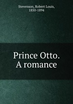 Prince Otto. A romance