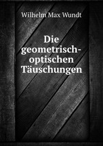 Die geometrisch-optischen Tuschungen