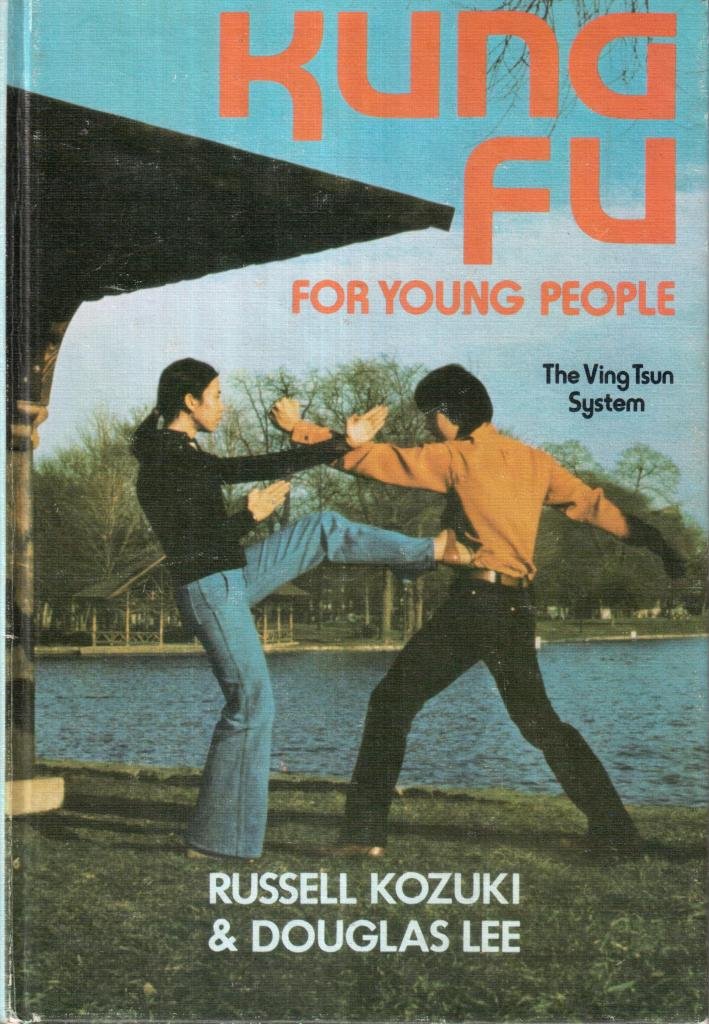 Kung Fu for Young People: the Ving Tsun System