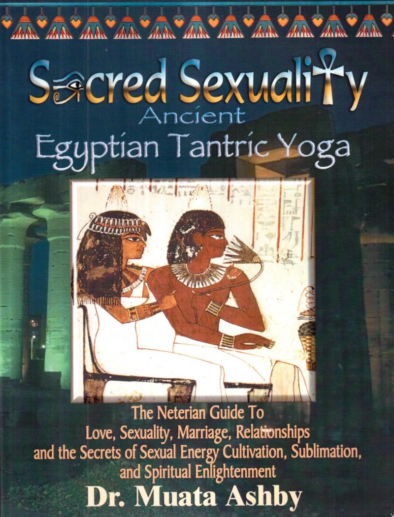 Sacred Sexuality-Ancient Egyptian Tantric Yoga