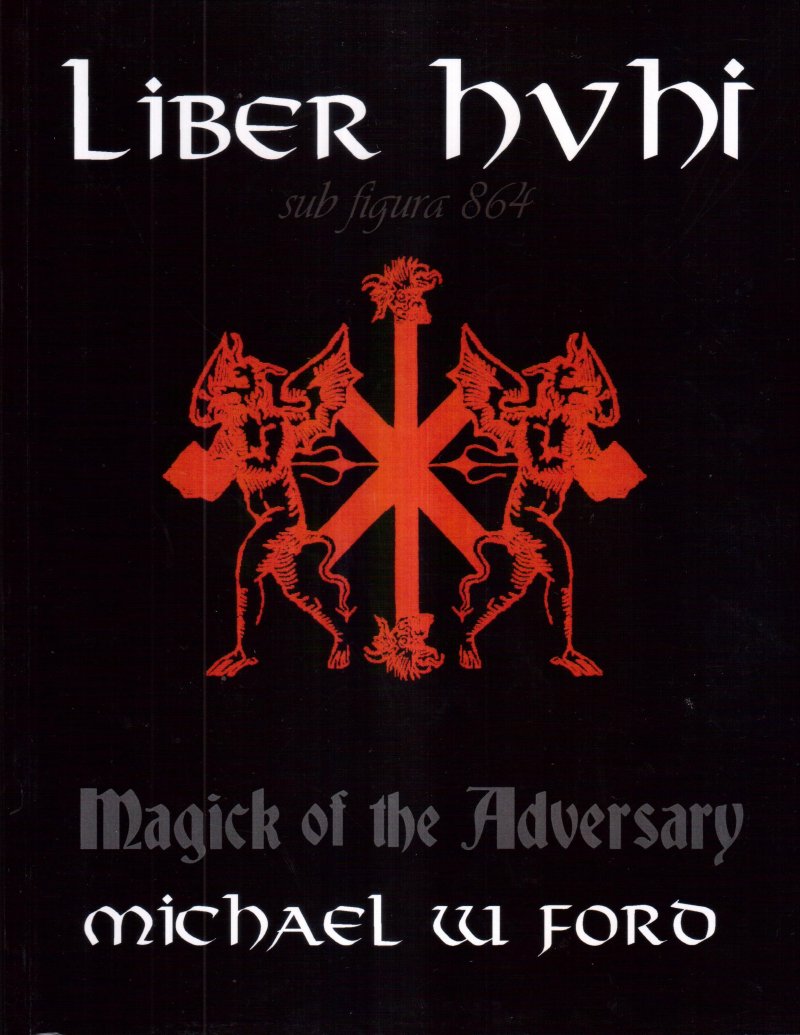 Liber Hvhi: Magick of the Adversary