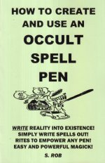 How to Create And Use An Occult Spell Pen