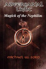 Adversarial Light: Magick of the Nephilim