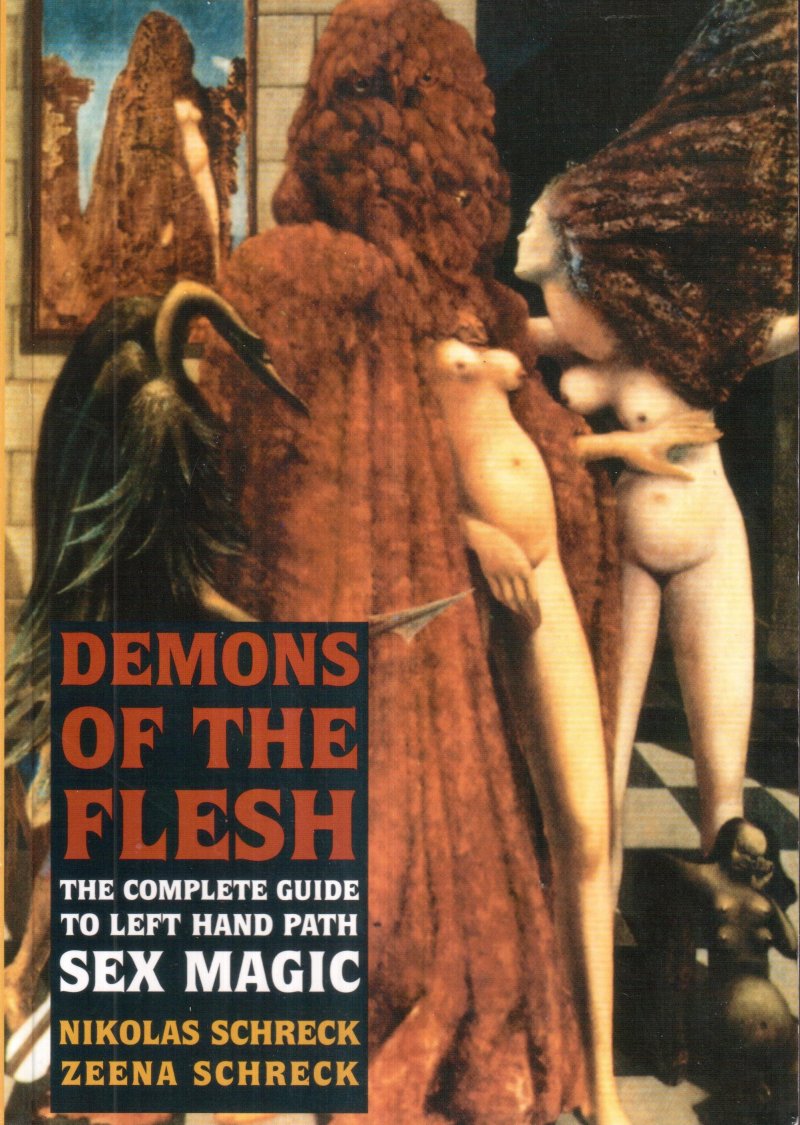 Demons of the Flesh: The Complete Guide to Left-Hand Path Sex Magic