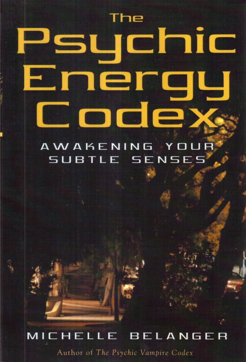The Psychic Energy Codex: A Manual For Developing Your Subtle Senses