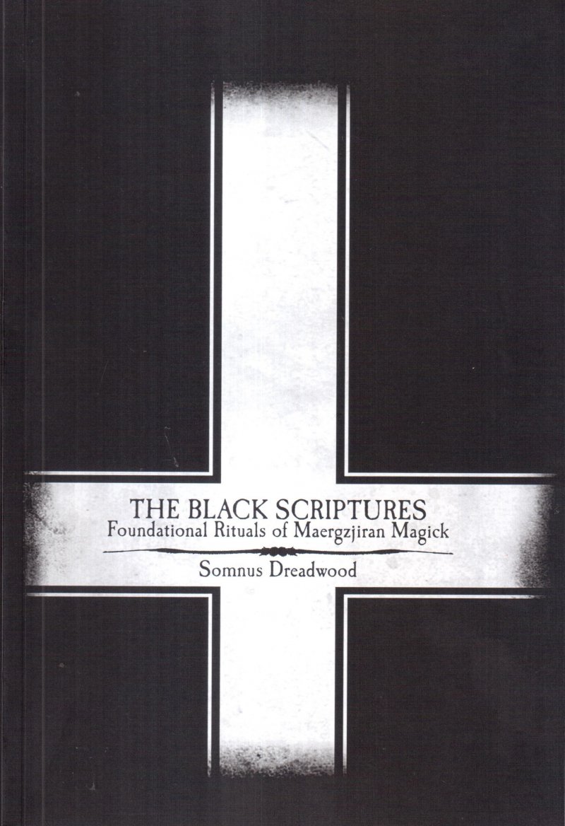 The Black Scriptures: Foundational Rituals of Maergzjiran Magick