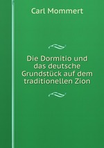 Die Dormitio und das deutsche Grundstck auf dem traditionellen Zion