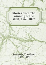 Stories from The winning of the West, 1769-1807