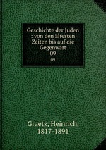 Geschichte der Juden : von den ltesten Zeiten bis auf die Gegenwart. 09
