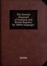 The General Almanack of Scotland, and British Register, for 1809w language=