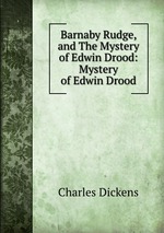 Barnaby Rudge, and The Mystery of Edwin Drood: Mystery of Edwin Drood