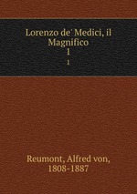 Lorenzo de` Medici, il Magnifico. 1