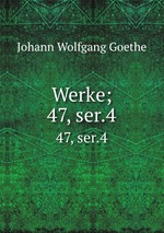 Werke;. 47, ser.4