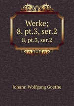 Werke;. 8, pt.3, ser.2
