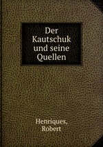 Der Kautschuk und seine Quellen