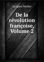 De la rvolution franoise, Volume 2