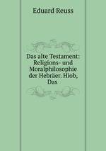 Das alte Testament: Religions- und Moralphilosophie der Hebrer. Hiob, Das