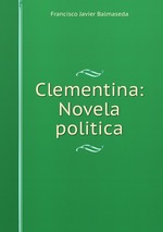 Clementina: Novela politica