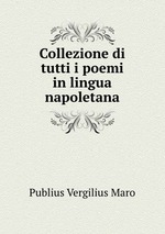 Collezione di tutti i poemi in lingua napoletana
