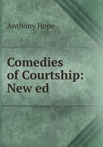 Comedies of Courtship: New ed