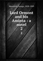 Lord Ormont and his Aminta : a novel. 2