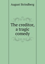 The creditor, a tragic comedy