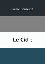 Le Cid ;