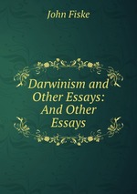 Darwinism and Other Essays: And Other Essays