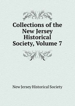 Collections of the New Jersey Historical Society, Volume 7