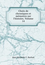 Choix de chroniques et mmoires sur l`histoire, Volume 14