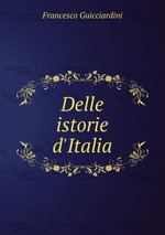 Delle istorie d`Italia