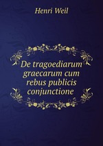 De tragoediarum graecarum cum rebus publicis conjunctione