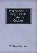 Description du Pegu, et de l`Isle de Cylan