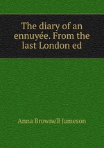 The diary of an ennuyee. From the last London ed