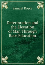 Deterioration and the Elevation of Man Through Race Education