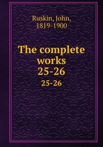 The complete works. 25-26